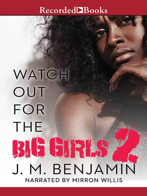 Title details for Watch Out for the Big Girls 2 by J.M. Benjamin - Available